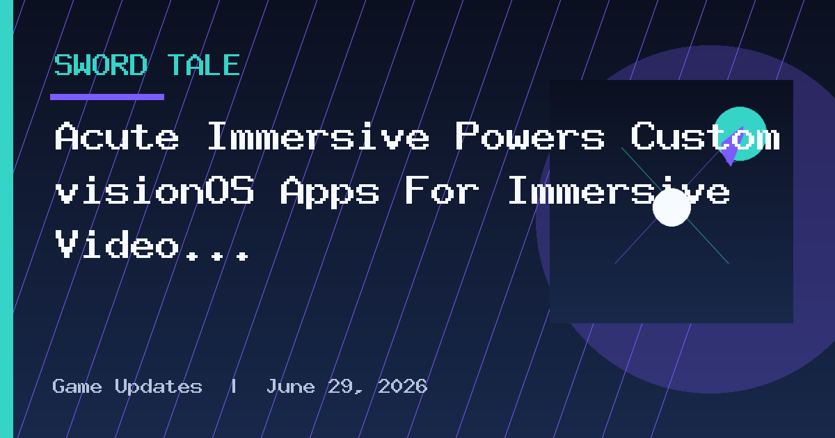 Acute Immersive Powers Custom visionOS Apps For Immersive Video