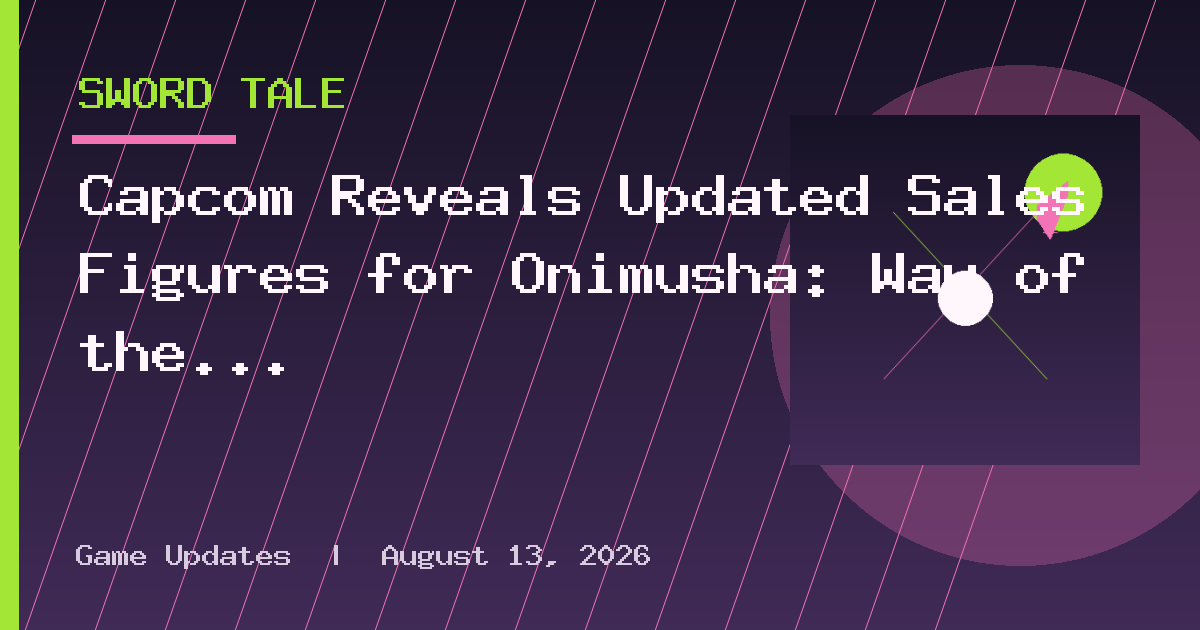 Capcom Reveals Updated Sales Figures for Onimusha: Way of the Sword and PRAGMATA