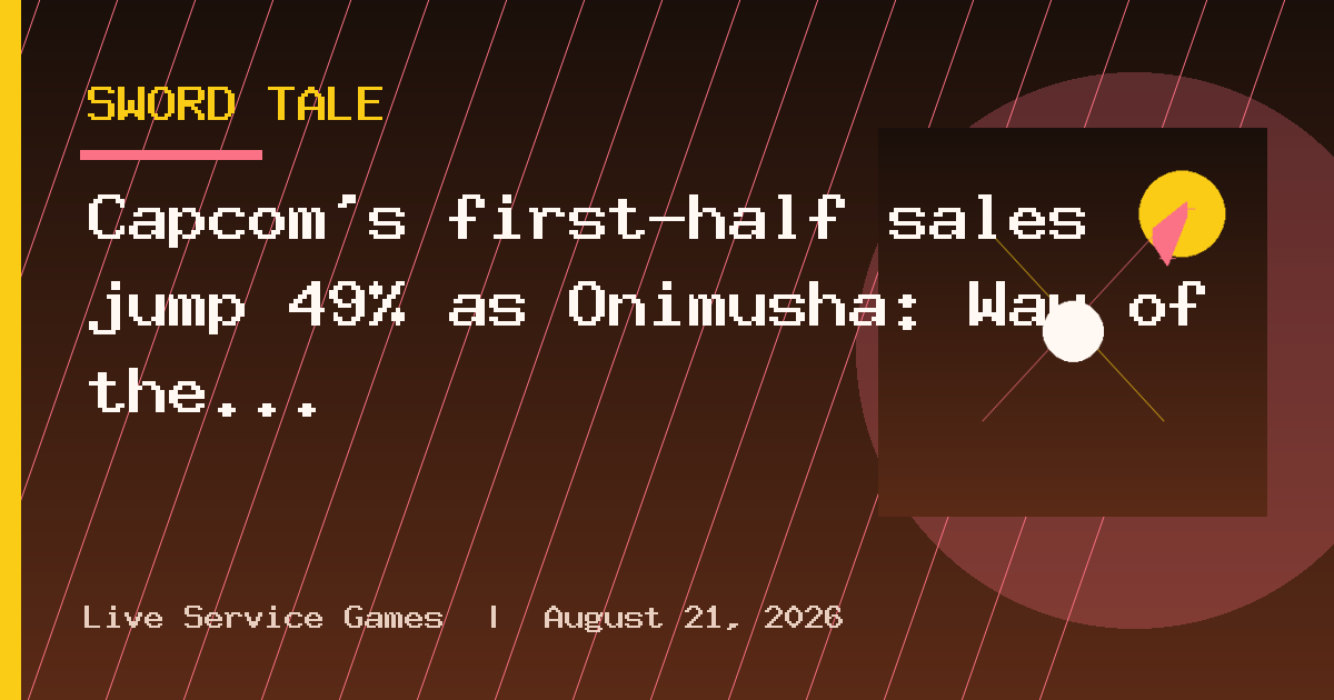 Capcom's first-half sales jump 49% as Onimusha: Way of the Sword passes 1.7m