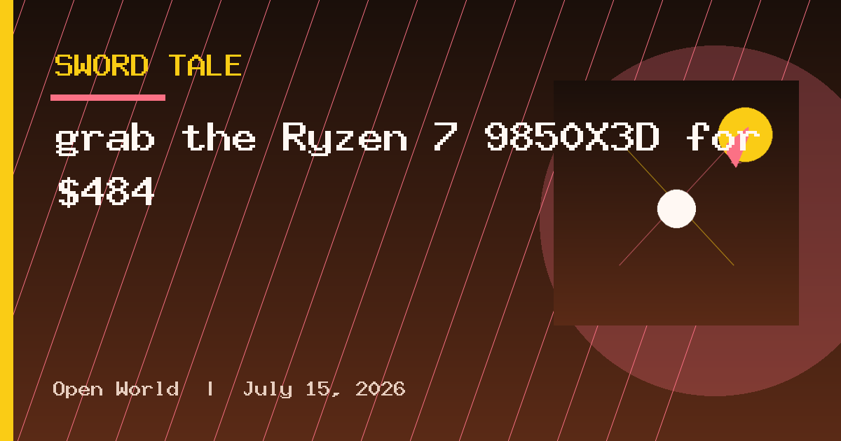 grab the Ryzen 7 9850X3D for $484