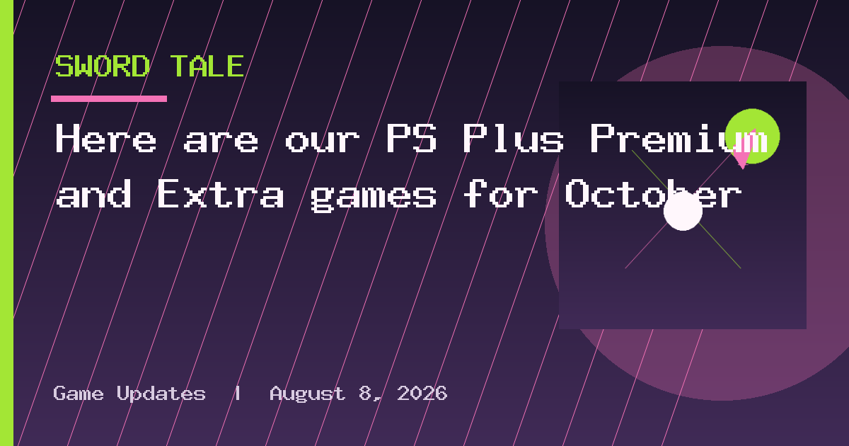 Here are our PS Plus Premium and Extra games for October