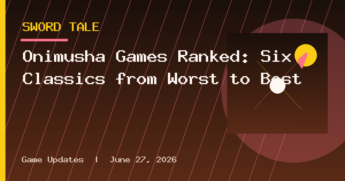 Onimusha Games Ranked: Six Classics from Worst to Best