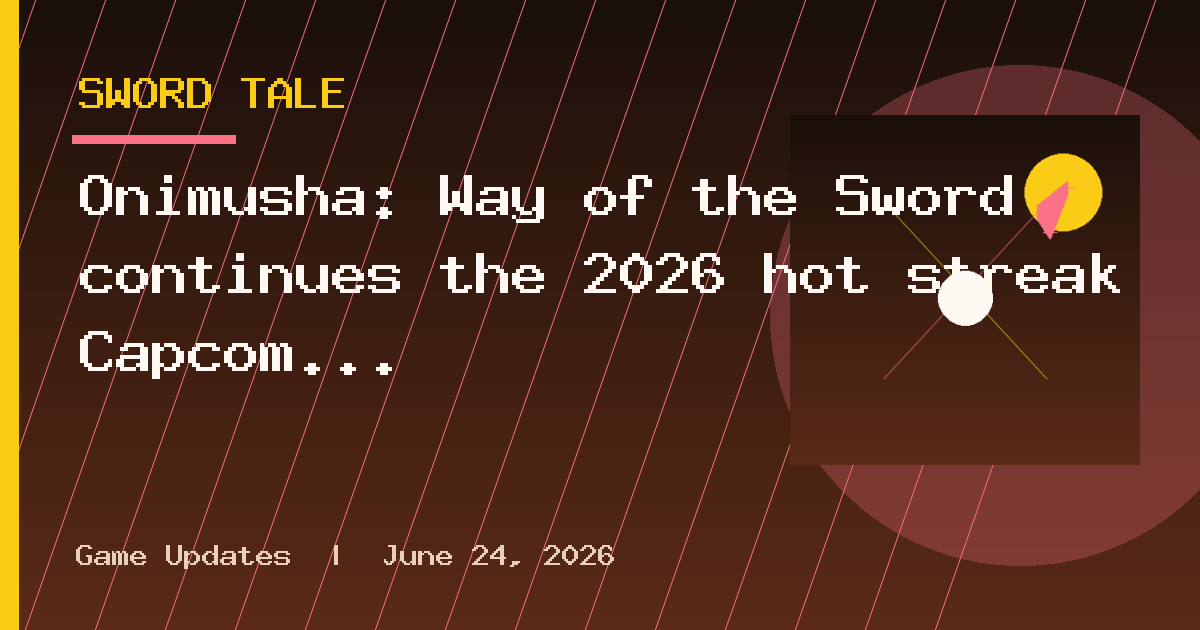 Onimusha: Way of the Sword continues the 2026 hot streak Capcom started