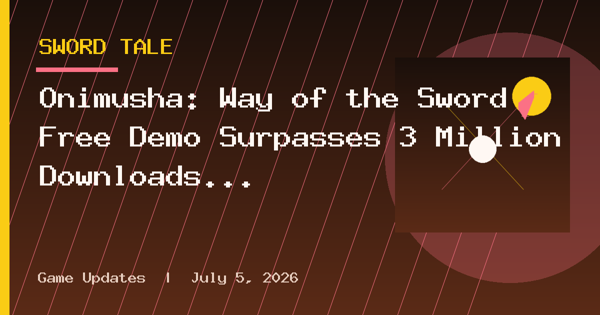 Onimusha: Way of the Sword Free Demo Surpasses 3 Million Downloads