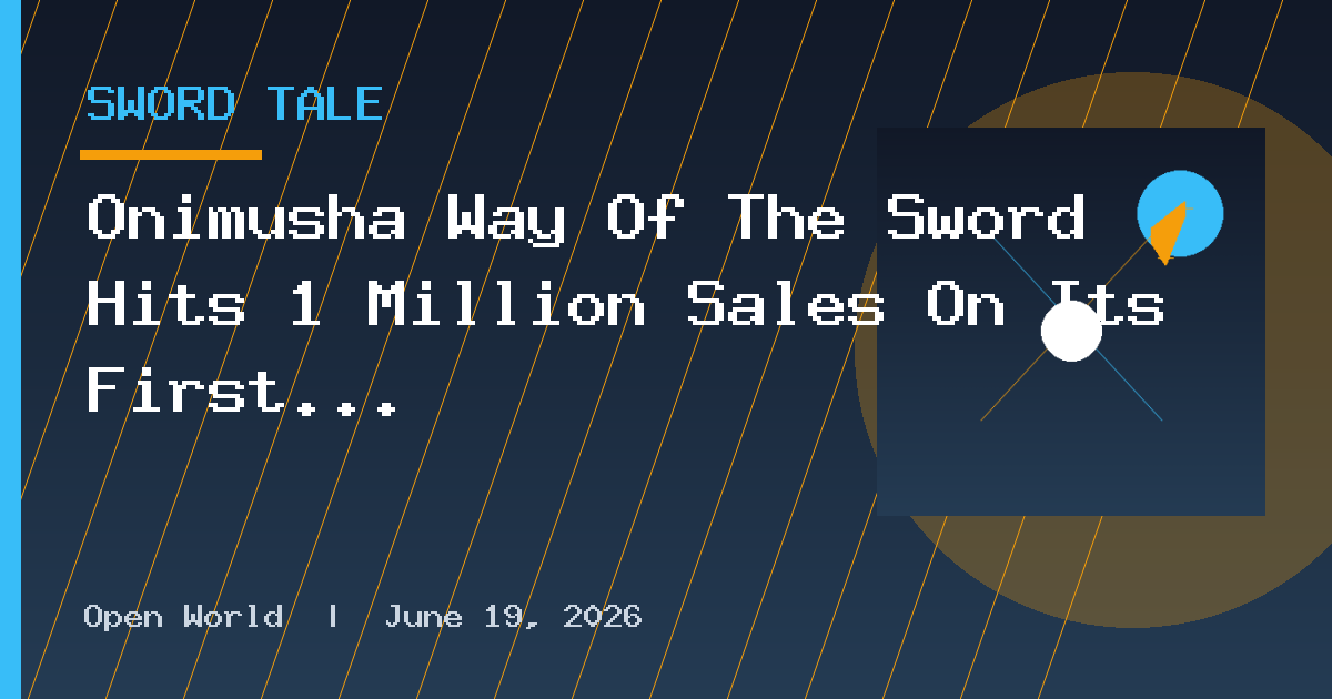Onimusha Way Of The Sword Hits 1 Million Sales On Its First Day