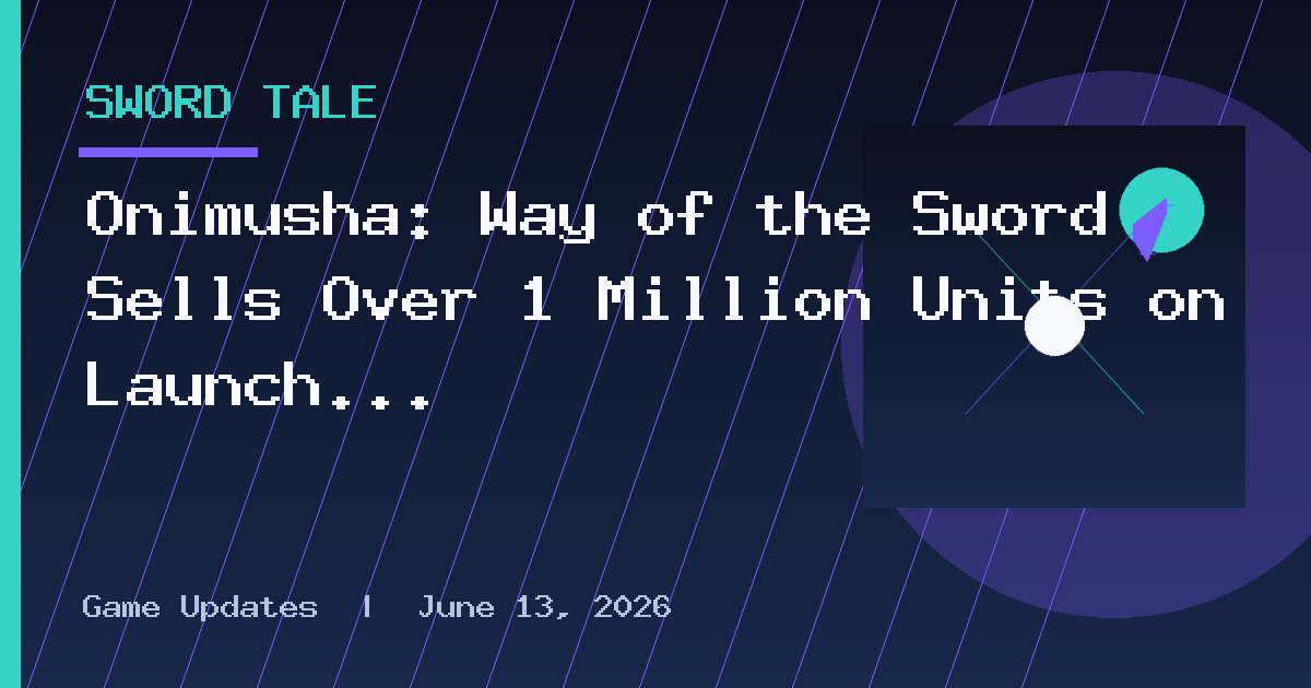 Onimusha: Way of the Sword Sells Over 1 Million Units on Launch Day, Series
