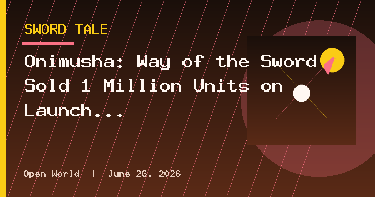 Onimusha: Way of the Sword Sold 1 Million Units on Launch Day