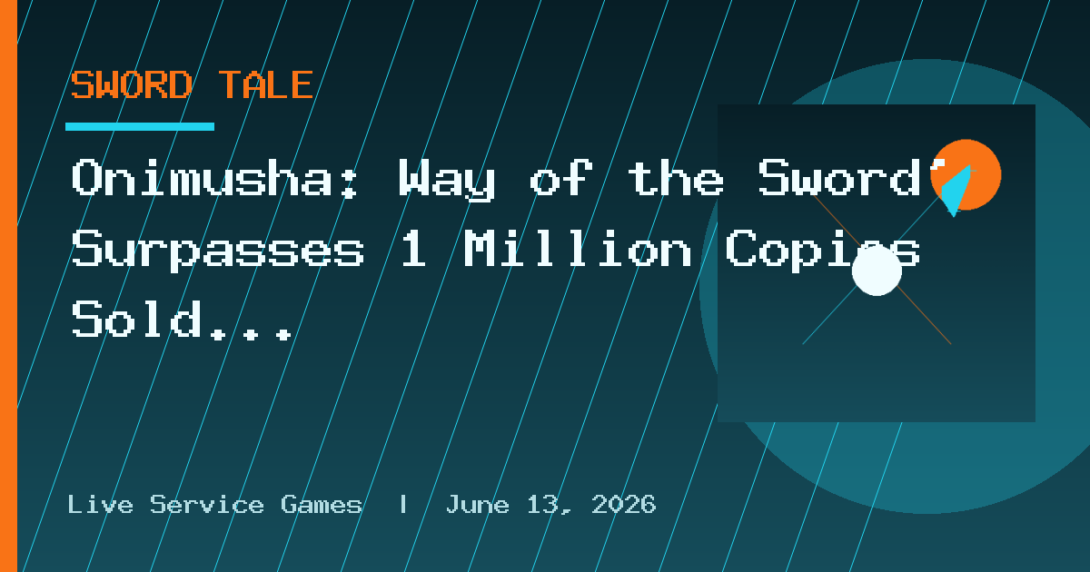 Onimusha: Way of the Sword' Surpasses 1 Million Copies Sold on First Day