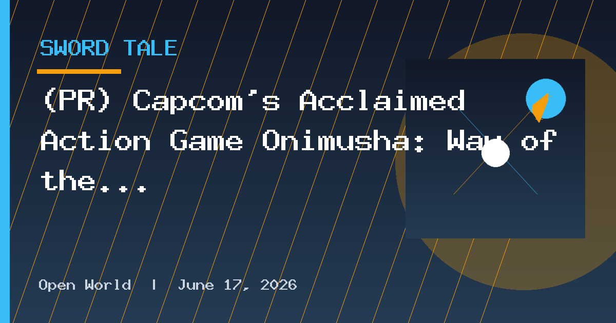 (PR) Capcom's Acclaimed Action Game Onimusha: Way of the Sword Launches