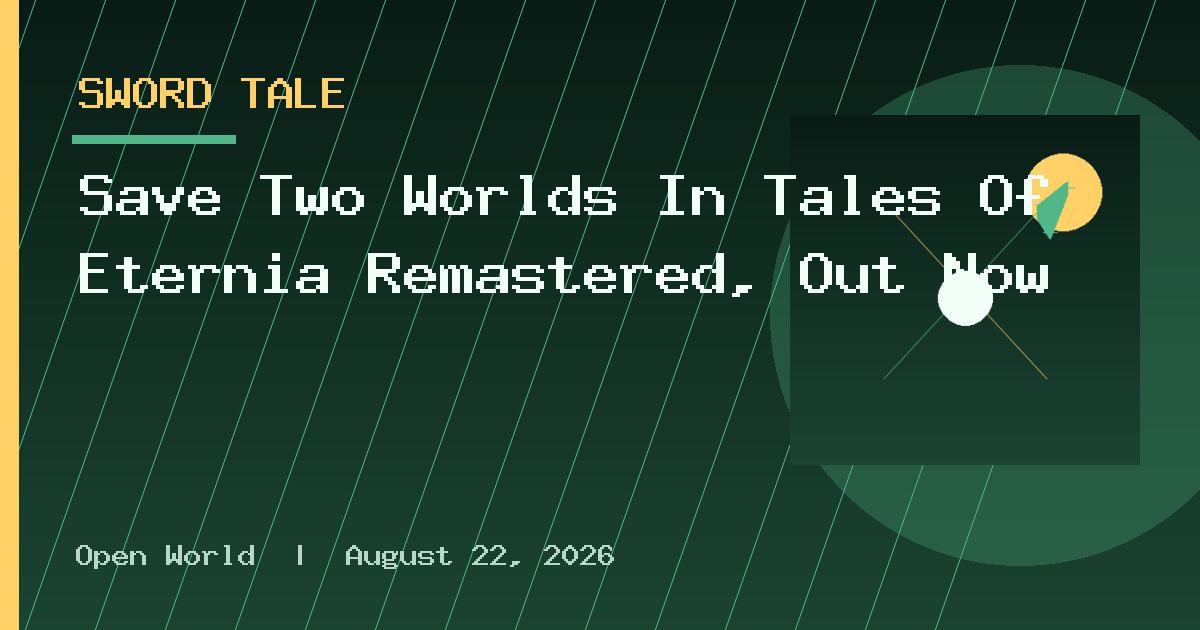 Save Two Worlds In Tales Of Eternia Remastered, Out Now